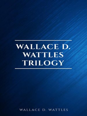 cover image of Wallace D. Wattles Trilogy
